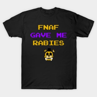 fnaf gave me rabies (v1) T-Shirt
